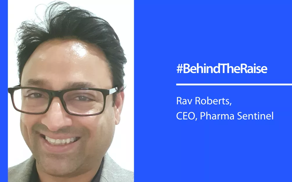 Behind The Raise with Pharma Sentinel